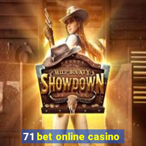 71 bet online casino